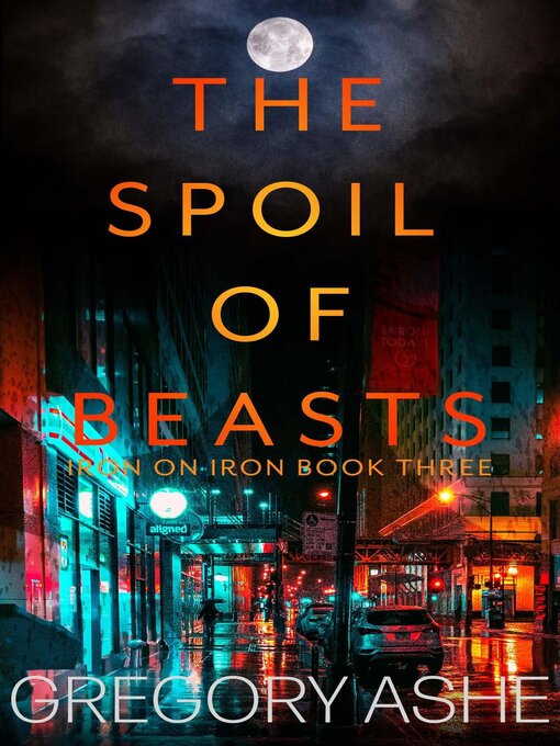 Title details for The Spoil of Beasts by Gregory Ashe - Available